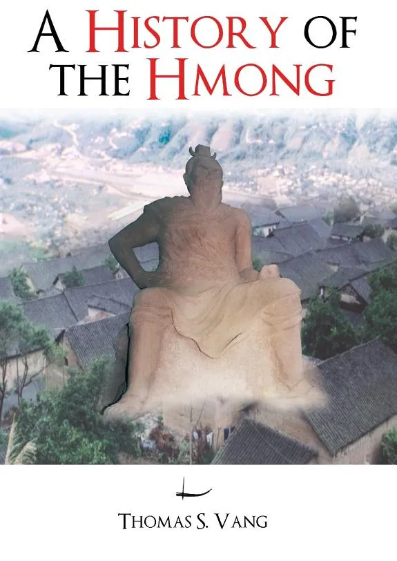 Cover of A History of the Hmong by Thomas S. Vang