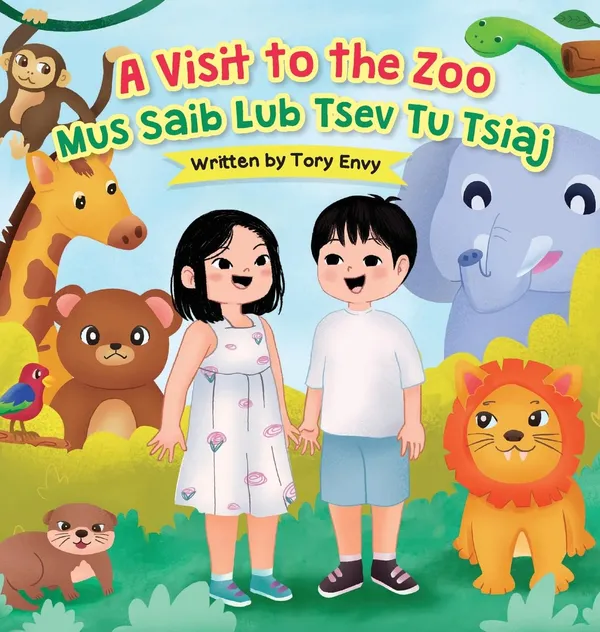 Cover of A Visit to the Zoo - Mus Saib Lub Tsev Tu Tsiaj by Tory Envy