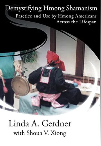 Cover of Demystifying Hmong Shamanism by Linda A. Gerdner