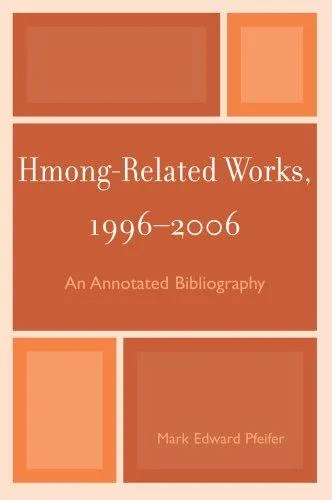 Cover of Hmong-related Works, 1996-2006 by Mark Edward Pfeifer
