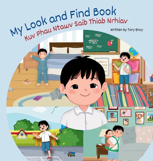 Cover of My Look and Find Book - Kuv Phau Ntawv Saib Thiab Nrhiav by Tory Envy