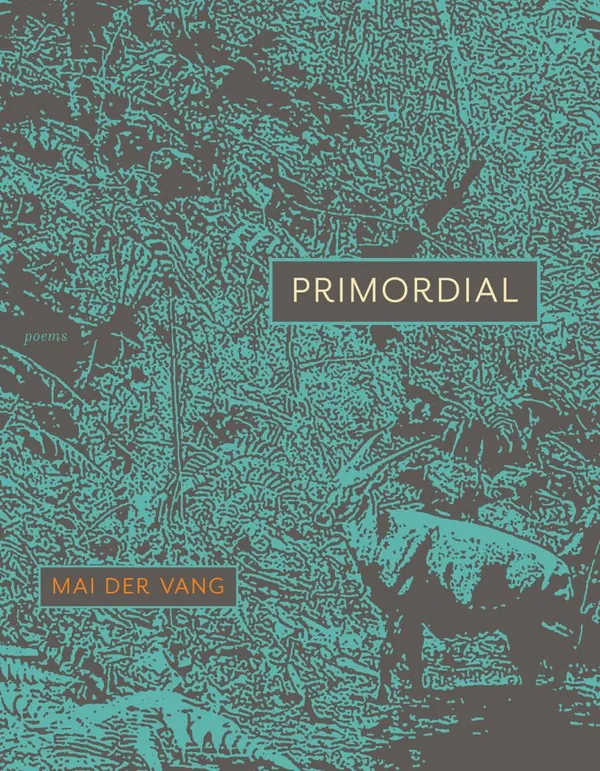 Cover of Primordial by Mai Der Vang