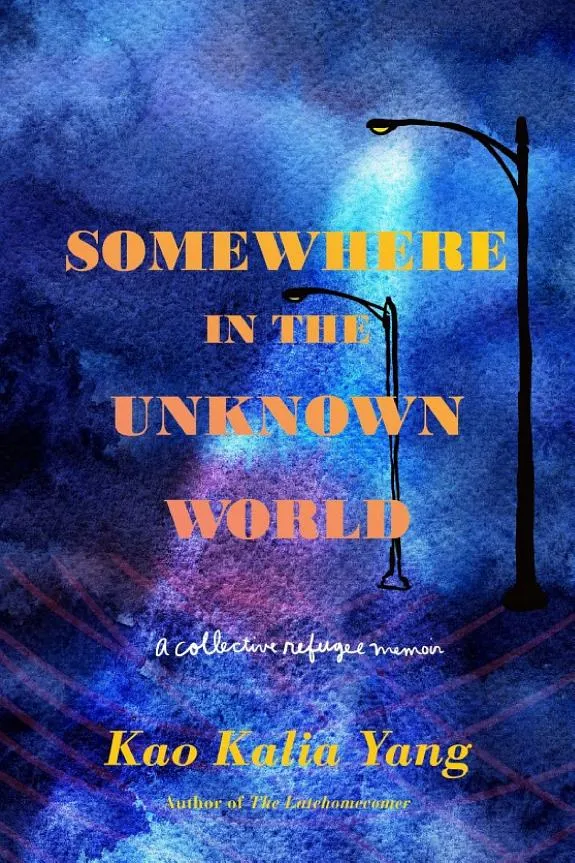 Cover of Somewhere in the Unknown World by Kao Kalia Yang