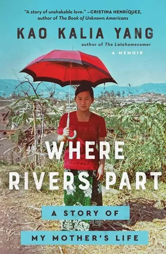 Cover of Where Rivers Part by Kao Kalia Yang